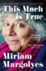 Margolyes, Miriam: This Much is True idegen