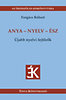 Forgács Róbert: Anya - nyelv - ész könyv