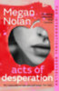 Nolan, Megan: Acts of Desperation idegen