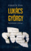Fekete Éva: Lukács György könyv