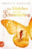 Hannah, Kristin: Das Mädchen mit dem Schmetterling idegen
