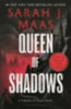 Maas, Sarah J.: Queen of Shadows idegen