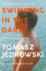 Jedrowski, Tomasz: Swimming in the Dark idegen