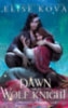 Kova, Elise: A Dawn with the Wolf Knight idegen