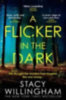 Willingham, Stacy: A Flicker in the Dark idegen
