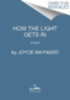 Maynard, Joyce: How the Light Gets In idegen