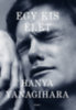 Hanya Yanagihara: Egy kis élet könyv