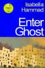 Hammad, Isabella: Enter Ghost idegen