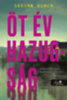 Sarina Bowen: Öt év hazugság könyv