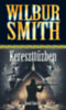 Wilbur Smith, David Churchil: Kereszttűzben könyv