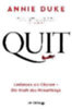 Duke, Annie: Quit idegen