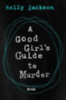 Jackson, Holly: A Good Girl's Guide to Murder idegen