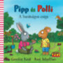 Axel Scheffler, Reid, Camilla: Pipp és Polli - A barátságos csiga könyv