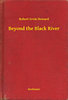 Robert Ervin Howard: Beyond the Black River e-Könyv
