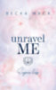 Becka Mack: Unravel Me - Engem láss e-Könyv
