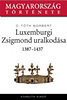 C. Tóth Norbert: Luxemburgi Zsigmond uralkodása 1387-1437 e-Könyv