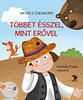 Móricz Zsigmond: Többet ésszel, mint erővel könyv