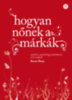 Byron Sharp: Hogyan nőnek a márkák könyv