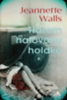 Jeanette Walls: Három halovány holdkő könyv