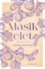 Másik élet - Gyógyító történetek könyv