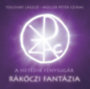 Tolcsvay László, Müller Péter Sziámi: Rákóczi Fantázia - A hetedik fénysugár - CD CD