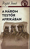Rejtő Jenő: A három testőr Afrikában könyv