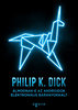 Philip K. Dick: Álmodnak-e az androidok elektronikus bárányokkal? könyv