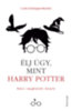 Carla Schiappa-Burdet: Élj úgy, mint Harry Potter e-Könyv