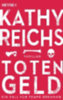 Reichs, Kathy: Totengeld idegen