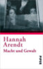 Arendt, Hannah: Macht und Gewalt idegen