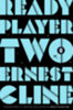 Ernest Cline: Ready Player Two idegen
