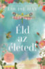 Louise Hay: Éld az életed! könyv