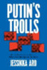 Aro, Jessikka: Putin's Trolls idegen