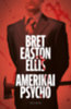 Bret Easton Ellis: Amerikai psycho könyv