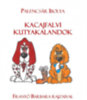 Palencsár Ibolya: Kacajfalvi kutyakalandok - 1. könyv e-Könyv