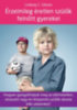 Lindsay C. Gibson: Érzelmileg éretlen szülők felnőtt gyerekei - Hogyan gyógyíthatjuk meg az elérhetetlen, elutasító vagy én-központú szülők okozta lelki sebeinket? e-Könyv