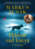 Markus Zusak: Három vad kutya és az igazság könyv