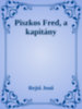 Rejtő Jenő: Piszkos Fred, a kapitány e-Könyv
