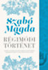 Szabó Magda: Régimódi történet e-Könyv