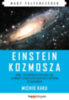 Michio Kaku: Einstein kozmosza - Tér- és időfelfogásunk Albert Einstein képzeletének tükrében e-Könyv