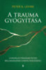Peter A. Levine: A trauma gyógyítása könyv