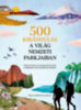Mary Caperton Morton: 500 kirándulás a világ nemzeti parkjaiban könyv