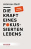 Hartl, Johannes: Die Kraft eines fokussierten Lebens idegen