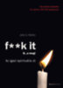 John C. Parkin: F**k It - B...a meg! könyv