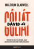 Malcolm Gladwell: Dávid és Góliát - Történetek esélytelenekről, avagy hogyan kényszerítsünk térdre óriásokat e-Könyv