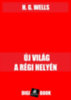 H. G. Wells: Új világ a régi helyén e-Könyv