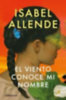 Allende, Isabel: El viento conoce mi nombre idegen