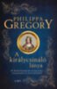 Philippa Gregory: A királycsináló lánya könyv