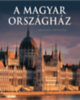Németh Csaba: A magyar Országház 2025 könyv