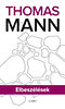 Thomas Mann: Elbeszélések - Thomas Mann könyv